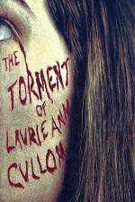 Watch The Torment of Laurie Ann Cullom Movies123