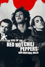 Watch The Rise of the Red Hot Chili Peppers: Our Brother, Hillel Movies123