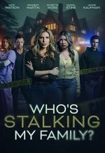 Watch Who\'s Stalking My Family Movies123