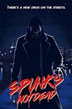 Watch Spunk\'s Not Dead Movies123
