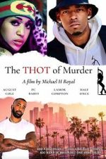 Watch The THOT of Murder Movies123