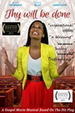 Watch Thy Will Be Done Movies123