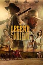 Watch The Legend of 5 Mile Cave Movies123