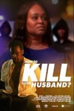 Watch How to Kill Your Husband? Movies123