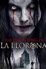 Watch The Haunting of La Llorona Movies123