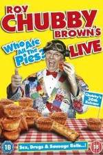 Watch Roy Chubby Brown Live - Who Ate All The Pies? Movies123