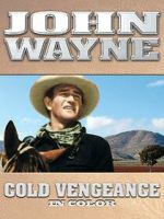 Watch John Wayne: Cold Vengeance (In Color) Movies123