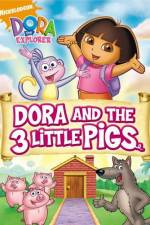 Watch Dora And The Three Little Pigs Movies123