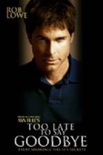 Watch Too Late to Say Goodbye Movies123