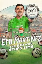 Watch Emi Mart�nez: The Kid Who Stops Time Movies123
