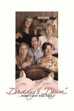 Watch Daddy\'s Dyin\'... Who\'s Got the Will? Movies123
