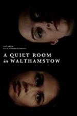 Watch A Quiet Room in Walthamstow Movies123