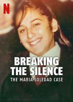 Watch Breaking the Silence: The Maria Soledad Case Movies123
