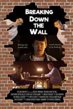 Watch Breaking Down the Wall (Short 2019) Movies123