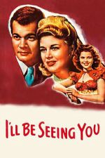 Watch I\'ll Be Seeing You Movies123