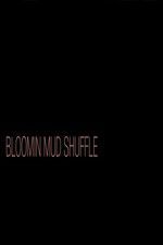 Watch Bloomin Mud Shuffle Movies123
