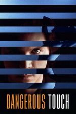 Watch Dangerous Touch Movies123