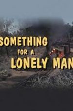 Watch Something for a Lonely Man Movies123