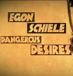 Watch Egon Schiele: Dangerous Desires Movies123