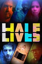 Watch Half Lives Movies123