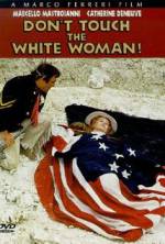 Watch Don't Touch the White Woman! Movies123