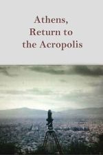 Watch Athens, Return to the Acropolis Movies123