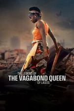 Watch The Legend of the Vagabond Queen of Lagos Movies123