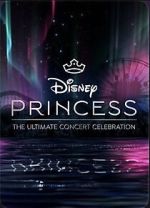 Watch Disney Princess: The Ultimate Concert Celebration Movies123