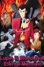 Watch Lupin the III: Chi no kokuin - eien no mermaid Movies123