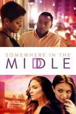 Watch Somewhere in the Middle Movies123