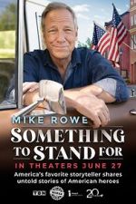 Watch Something to Stand for with Mike Rowe Movies123