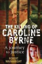 Watch A Model Daughter The Killing of Caroline Byrne Movies123