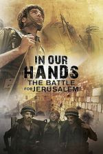Watch In Our Hands: The Battle for Jerusalem Movies123