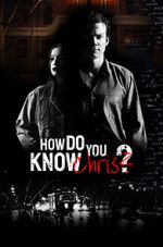 Watch How Do You Know Chris? Movies123