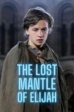 Watch The Lost Mantle of Elijah Movies123