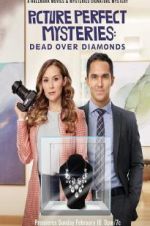 Watch Dead Over Diamonds: Picture Perfect Mysteries Movies123