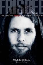 Watch Frisbee The Life and Death of a Hippie Preacher Movies123
