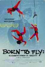 Watch Born to Fly: Elizabeth Streb vs. Gravity Movies123