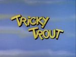 Watch Tricky Trout Movies123