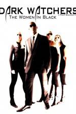 Watch Dark Watchers The Women in Black Movies123