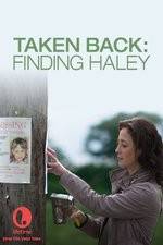 Watch Taken Back Finding Haley Movies123