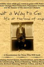 Watch What a Way to Go: Life at the End of Empire Movies123