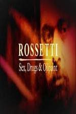 Watch Rossetti: Sex, Drugs and Oil Paint Movies123