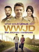 Watch WWJD: What Would Jesus Do? The Journey Continues Movies123
