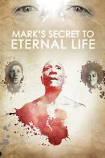 Watch Mark\'s Secret to Eternal Life Movies123