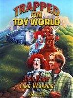 Watch Josh Kirby: Time Warrior! Chap. 3: Trapped on Toyworld Movies123