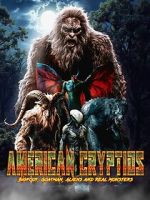 Watch American Cryptids: Bigfoot, Goatman, Aliens and Real Monsters Movies123