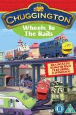 Watch Chuggington - Wheels To The Rails Movies123