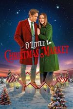 Watch O Little Christmas Market Movies123