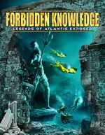 Watch Forbidden Knowledge: Legends of Atlantis Exposed Movies123